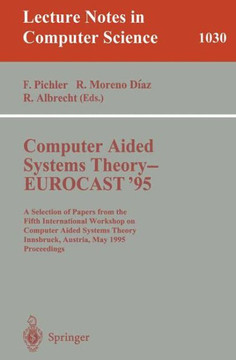 Computer Aided Systems Theory - Eurocast '95: A Selection of Papers from the Fifth International Workshop on Computer Aided Systems Theory, Innsbruck,