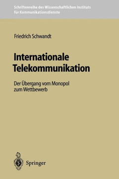 Internationale Telekommunikation: Der ?bergang Vom Monopol Zum Wettbewerb