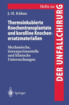 Thermoinkubierte Knochentransplantate Und Koralline Knochenersatzmaterialien: Mechanische, Tierexperimentelle Und Klinische Untersuchungen