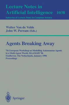 Agents Breaking Away: 7th European Workshop on Modelling Autonomous Agents in a Multi-Agent World, Maamaw '96, Eindhoven, the Netherlands, J
