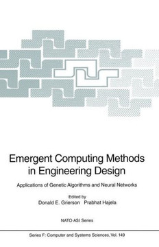 Emergent Computing Methods in Engineering Design: Applications of Genetic Algorithms and Neural Networks