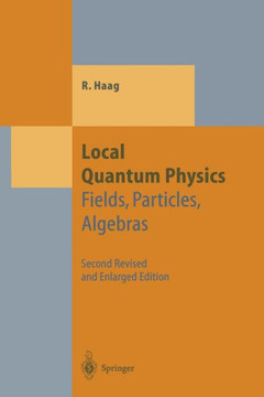 Local Quantum Physics: Fields, Particles, Algebras Local Quantum Physics: Fields, Particles, Algebras
