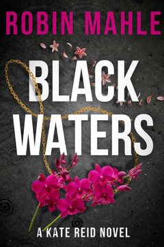 Blackwaters: A Kate Reid Novel Blackwaters: A Kate Reid Novel