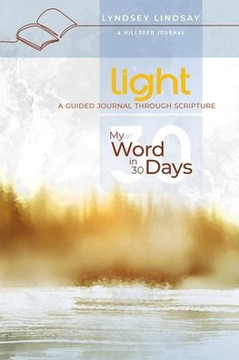 Light - My Word In 30 Days: A Guided Journal Through Scripture
