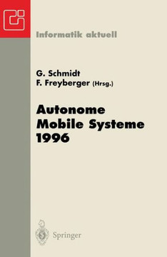 Autonome Mobile Systeme 1996: 12. Fachgespr?ch M?nchen, 14.-15. Oktober 1996 Autonome Mobile Systeme 1996: 12. Fachgespr?ch M?nchen, 14.-15. Oktober 1996