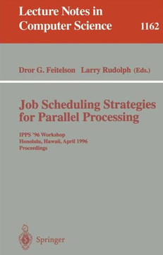 Job Scheduling Strategies for Parallel Processing: Ipps '96 Workshop, Honolulu, Hawaii, April 16, 1996. Proceedings