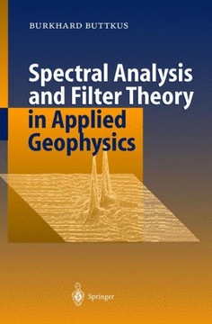 Spectral Analysis and Filter Theory in Applied Geophysics Spectral Analysis and Filter Theory in Applied Geophysics