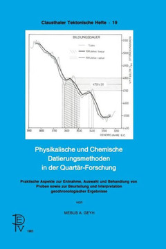 Physikalische Und Chemische Datierungsmethoden in Der Quart?r-Forschung: Praktische Aspekte Zur Entnahme, Auswahl Und Behandlung Von Proben Sowie Zur