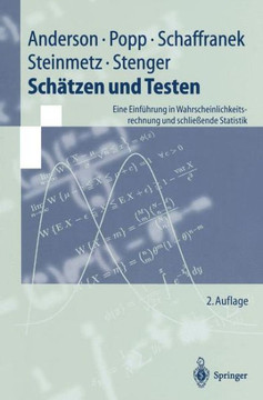 Sch?tzen Und Testen: Eine Einf?hrung in Wahrscheinlichkeitsrechnung Und Schlie?ende Statistik
