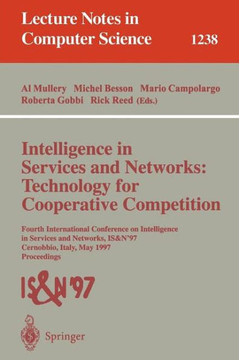 Intelligence in Services and Networks: Technology for Cooperative Competition: Fourth International Conference on Intelligence in Services and Network