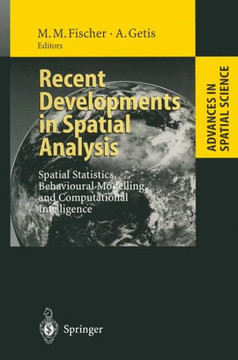 Recent Developments in Spatial Analysis: Spatial Statistics, Behavioural Modelling, and Computational Intelligence