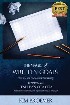 The Magic Of Written Goals (Indonesian Version): How To Turn Your Dreams Into Reality (Indonesian Edition) The Magic Of Written Goals (Indonesian Version): How To Turn Your Dreams Into Reality (Indonesian Edition)