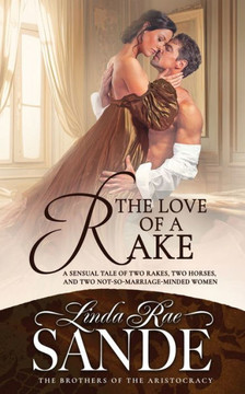 The Love Of A Rake (The Brothers Of The Aristocracy)