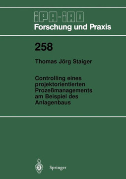 Controlling Eines Projektorientierten Proze?managements Am Beispiel Des Anlagenbaus