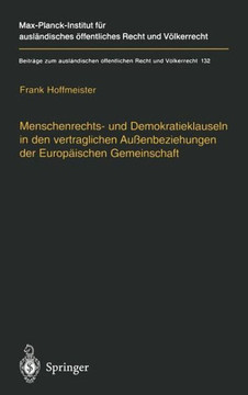 Menschenrechts- Und Demokratieklauseln in Den Vertraglichen Au?enbeziehungen Der Europ?ischen Gemeinschaft