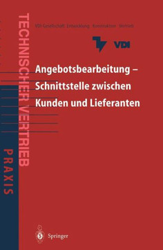 Angebotsbearbeitung - Schnittstelle Zwischen Kunden Und Lieferanten: Kundenorientierte Angebotsbearbeitung Fa1/4r Investitionsga1/4ter Und Industriell