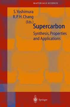 Supercarbon: Synthesis, Properties and Applications Supercarbon: Synthesis, Properties and Applications