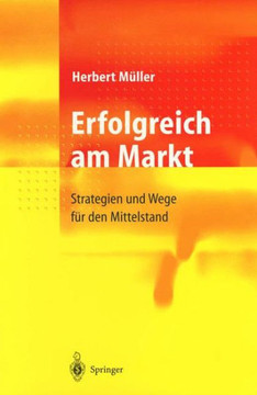 Erfolgreich Am Markt: Strategien Und Wege F?r Den Mittelstand Erfolgreich Am Markt: Strategien Und Wege F?r Den Mittelstand