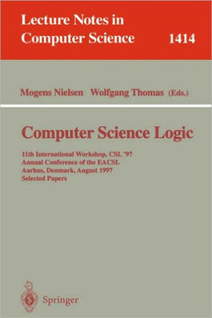 Computer Science Logic: 11th International Workshop, Csl'97, Annual Conference of the Eacsl, Aarhus, Denmark, August 23-29, 1997, Selected Pap