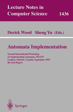 Automata Implementation: Second International Workshop on Implementing Automata, Wia'97, London, Ontario, Canada, September 18-20, 1997, Revise