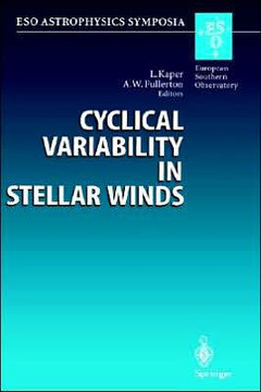 Cyclical Variability in Stellar Winds: Proceedings of the Eso Workshop Held at Garching, Germany, 14 - 17 October 1997
