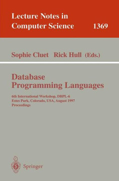 Database Programming Languages: 6th International Workshop, Dbpl-6, Estes Park, Colorado, Usa, August 18-20, 1997