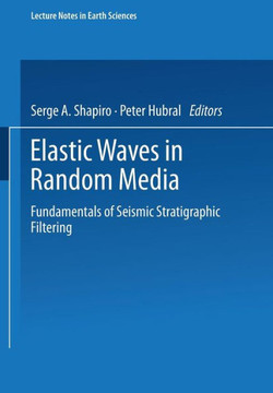 Elastic Waves in Random Media: Fundamentals of Seismic Stratigraphic Filtering