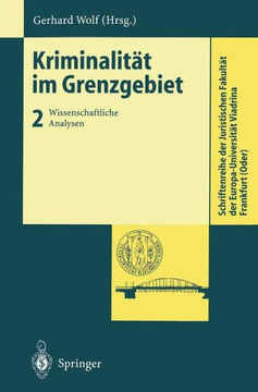 Kriminalit?t Im Grenzgebiet: Wissenschaftliche Analysen