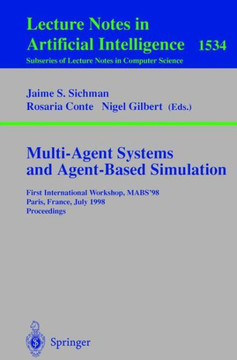 Multi-Agent Systems and Agent-Based Simulation: First International Workshop, Mabs '98, Paris, France, July 4-6, 1998, Proceedings