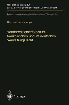 Verfahrensfehlerfolgen Im Franz?sischen Und Im Deutschen Verwaltungsrecht: Die Auswirkung Von Fehlern Des Verwaltungsverfahrens Auf Die Sachentscheidu