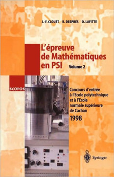 L'?preuve de Math?matiques En Psi, Volume 2: Concours d'Entr?e a l'?cole Polytechnique Et a l'?cole Normale Sup?rieure de Cachan 1998