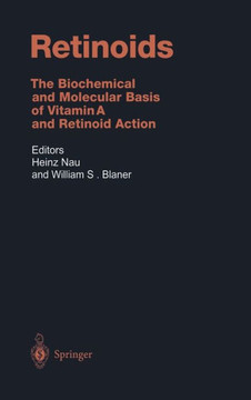 Retinoids: The Biochemical and Molecular Basis of Vitamin A and Retinoid Action