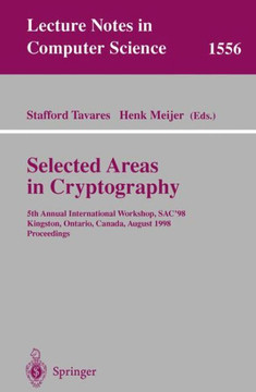 Selected Areas in Cryptography: 5th Annual International Workshop, Sac'98, Kingston, Ontario, Canada, August 17-18, 1998, Proceedings