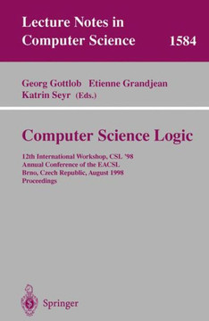 Computer Science Logic: 12th International Workshop, Csl'98, Annual Conference of the Eacsl, Brno, Czech Republic, August 24-28, 1998, Proceed