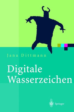 Digitale Wasserzeichen: Grundlagen, Verfahren, Anwendungsgebiete