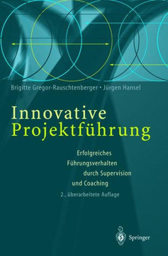 Innovative Projektf?hrung: Erfolgreiches F?hrungsverhalten Durch Supervision Und Coaching