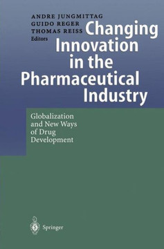 Changing Innovation in the Pharmaceutical Industry: Globalization and New Ways of Drug Development