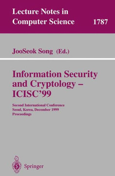 Information Security and Cryptology - Icisc'99: Second International Conference Seoul, Korea, December 9-10, 1999 Proceedings
