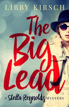 The Big Lead: A Stella Reynolds Cozy Mystery (The Stella Reynolds Mystery Series)