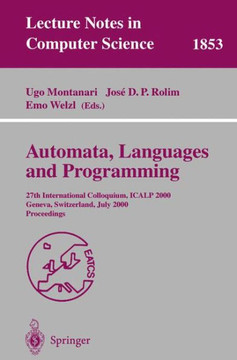 Automata, Languages and Programming: 27th International Colloquium, Icalp 2000, Geneva, Switzerland, July 9-15, 2000 Proceedings