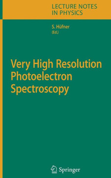 Very High Resolution Photoelectron Spectroscopy Very High Resolution Photoelectron Spectroscopy