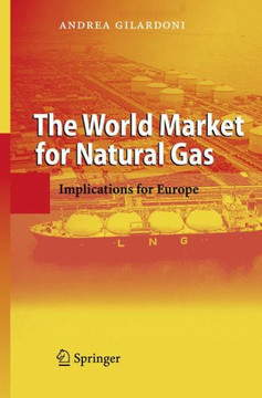 The World Market for Natural Gas: Implications for Europe The World Market for Natural Gas: Implications for Europe