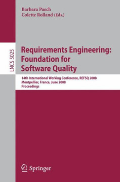 Requirements Engineering: Foundation for Software Quality: 14th International Working Conference, Refsq 2008 Montpellier, France, June 16-17, 2008, Pr