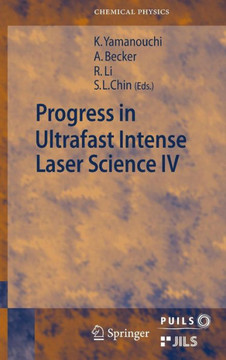 Progress in Ultrafast Intense Laser Science: Volume IV