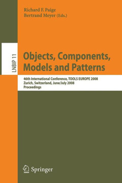 Objects, Components, Models and Patterns: 46th International Conference, Tools Europe 2008, Zurich, Switzerland, June 30-July 4, 2008, Proceedings