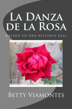 La Danza De La Rosa (Spanish Edition) La Danza De La Rosa (Spanish Edition)