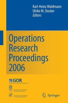 Operations Research Proceedings 2006: Selected Papers of the Annual International Conference of the German Operations Research Society (Gor), Jointly