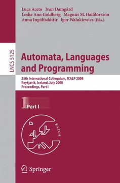 Automata, Languages and Programming: 35th International Colloquium, Icalp 2008 Reykjavik, Iceland, July 7-11, 2008 Proceedings, Part I