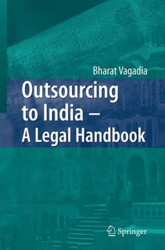 Outsourcing to India: A Legal Handbook Outsourcing to India: A Legal Handbook