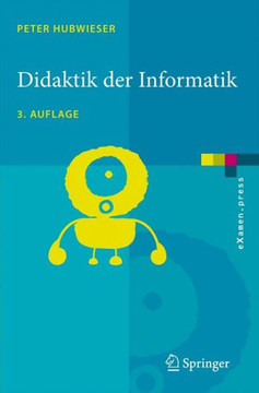 Didaktik Der Informatik: Grundlagen, Konzepte, Beispiele